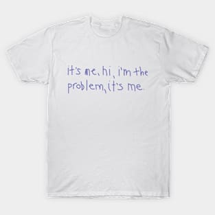 It’s me, hi, I’m the problem, it’s me Very Peri Text Typography T-Shirt